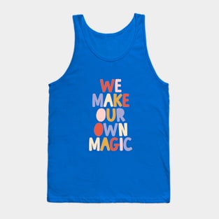 We Make Our Own Magic in blue red peach and yellow Tank Top